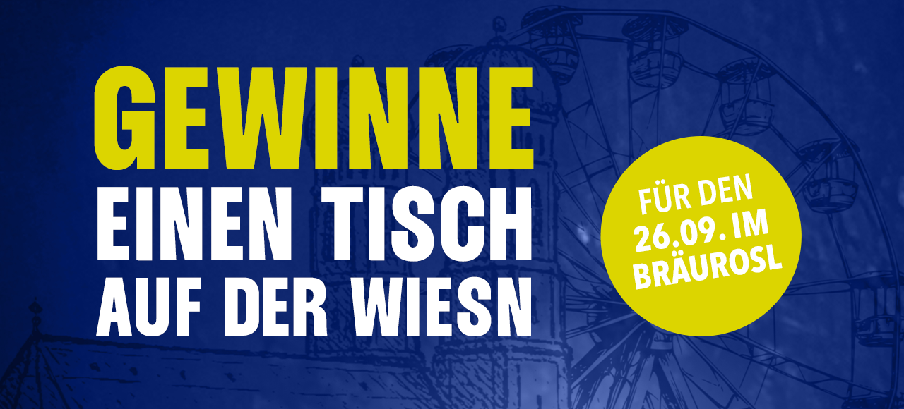 Gewinne einen Tisch auf der Wiesn für den 26.09. im Bräurosl. Blaues Motiv mit Riesenrad im Hintergrund und gelbem Aktionskreis.